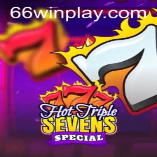 The Thrills of HotTripleSevensSpecial: A Comprehensive Guide